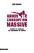 Armes de corruption massive - secrets et combines des marchands de canons