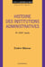 HISTOIRE DES INSTITUTIONS ADMINISTRATIVES - (XE-XIXE SIECLE)