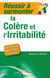 Réussir à surmonter la colère et l'irritabilité