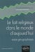 Le fait religieux dans le monde d'aujourd'hui - Essai géographique