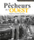 Pêcheurs de l'Ouest : Seigneurs et forçats de la mer