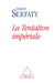 La Tentation impériale