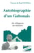 Autobiographie d'un Gabonais : Du village au ministre