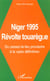 NIGER 1995 RéVOLTE TOUAREGUE : Du cessez-le-feu provisoire à la " paix définitive "