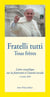 Fratelli tutti - tous frères - lettre encyclique sur la fraternité et l'amitié sociale