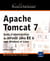Apache Tomcat 7 - guide d'administration du serveur Java EE 6 sous Windows et Linux