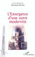 L'EMERGENCE D'UNE AUTRE MODERNITE