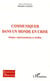Communiquer dans un monde en crise - images, représentations et médias