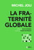 La fraternité globale - expliquée à ceux qui veulent changer le monde