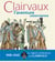 Clairvaux - l'aventure cistercienne