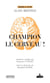 Champion, le cerveau !