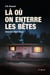 Là où on enterre les bêtes