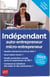 Indépendant, auto-entrepreneur, micro-entrepreneur (édition 2023)