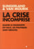 La crise incomprise - quand le diagnostic est faux, les politiques sont néfastes