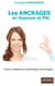 Les ancrages en hypnose et PNL - cours complet aux techniques d'ancrages