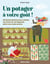 Un potager à votre goût ! 50 fiches pour cultiver vos fruits et vos légumes selon vos vraies envies