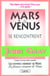 Mars et venus se rencontrent cinq etapes pour trouver l'ame... et la garder
