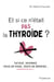 Et si ce n'était pas la thyroïde ? - fatigue, insomnie, prise de poids, perte de mémoire...