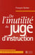 De l'inutilité du juge d'instruction