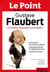 Le Point grandes biographies n.30 : Flaubert novembre-décembre 2021