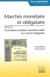 Marchés monetaire et obligataire - Tome 2 : techniques juridiques opérationnelles du marché obligataire : Les essentiels de la banque