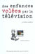 Des enfances volées par la télévision : Le temps prisonnier (3e édition)