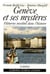Genève et ses mystères - flâneries insolites dans l'histoire