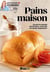 Pains maison : Du pain de ménage aux brioches : tout pour les réussir simplement !
