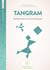 Calculer : cycles 1 à 3 - tangram : activités autour du jeu de tangram