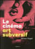 Le cinéma, art subversif