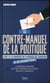 Contre-manuel de la politique