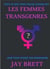 Tout ce que vous voulez savoir sur les femmes transgenres (que vous n'osez pas demander)