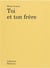 Toi et ton frère