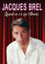 Jacques Brel : Quand on a que l'amour