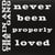 Never been properly loved - Vinyle