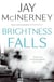 BRIGHTNESS FALLS