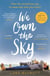 WE OWN THE SKY