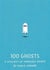 100 ghosts a gallery of harmless haunts