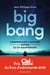 Big-bang - comprendre l'univers depuis ici et maintenant