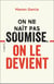 On ne naît pas soumise, on le devient