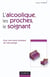 L'alcoolique, ses proches et le soignant - Pour une autre pratique de l'alcoologie