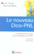 Le nouveau Dico-PNL - Comprendre les mots et les concepts de la PNL