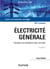 Électricite générale - analyse et synthèse des circuits (2e édition)