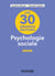 Les 30 grandes notions en psychologie sociale (3e édition)