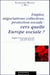 Emploi, negociations collectives, protection sociale - vers quelle europe sociale ?