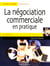 La négociation commerciale en pratique (4e édition)