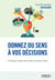Donnez un sens à vos décisions - 7 clés pour discerner et faire les bons choix