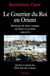 Le courrier du Roi en Orient
