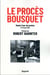 Le procès Bousquet : Haute Cour de justice 21-23 juin 1949