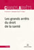 Les grands arrêts du droit de la santé (4e édition)